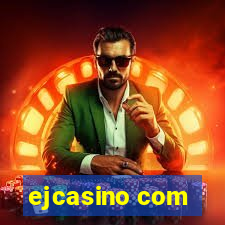 ejcasino com